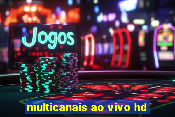 multicanais ao vivo hd